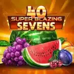 40 SUPOER BLAZING SEVENS